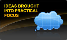 Ideas brought into practical focus